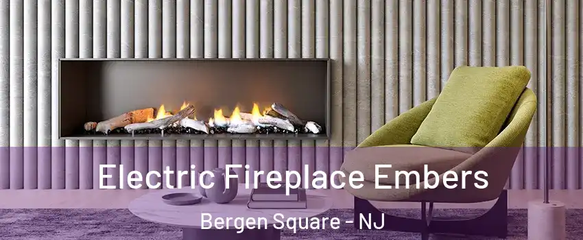 Electric Fireplace Embers Bergen Square - NJ