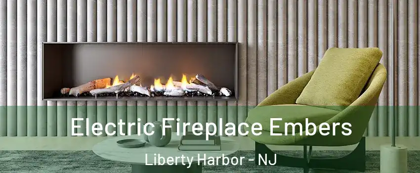 Electric Fireplace Embers Liberty Harbor - NJ