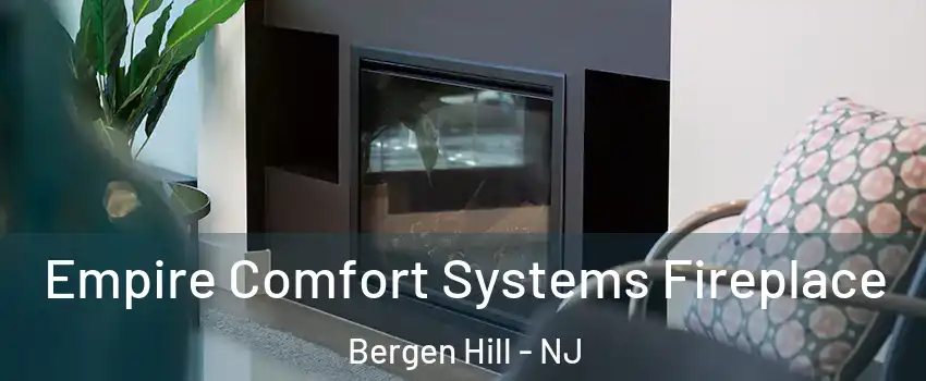 Empire Comfort Systems Fireplace Bergen Hill - NJ