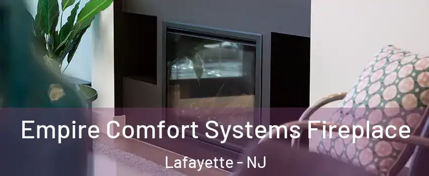 Empire Comfort Systems Fireplace Lafayette - NJ