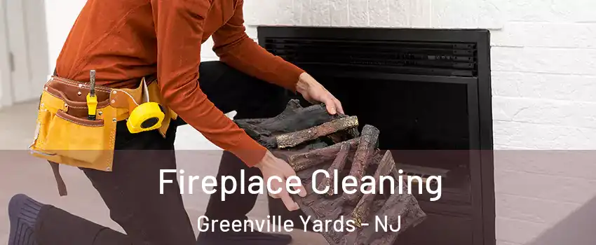 Fireplace Cleaning Greenville Yards - NJ