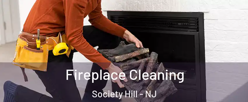 Fireplace Cleaning Society Hill - NJ