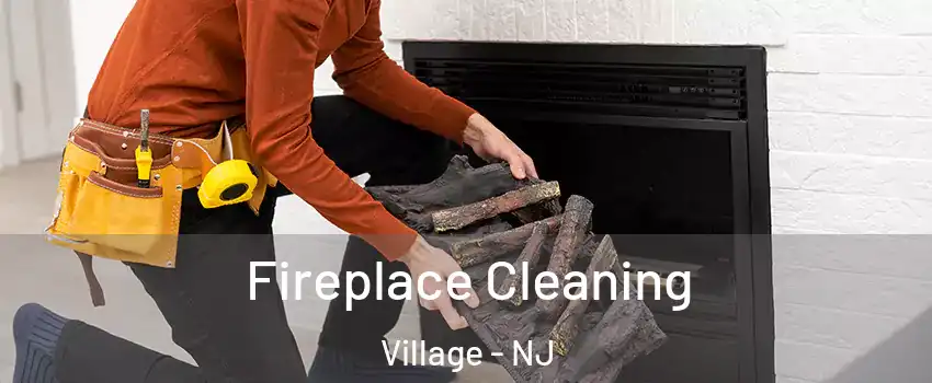 Fireplace Cleaning Village - NJ