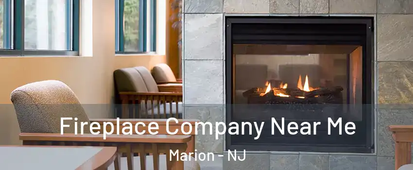 Fireplace Company Near Me Marion - NJ