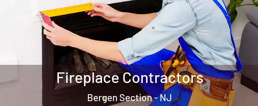 Fireplace Contractors Bergen Section - NJ