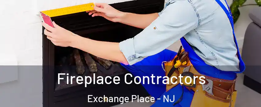 Fireplace Contractors Exchange Place - NJ