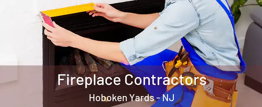 Fireplace Contractors Hoboken Yards - NJ