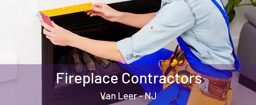 Fireplace Contractors Van Leer - NJ