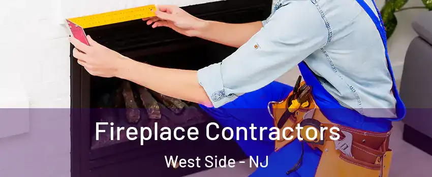 Fireplace Contractors West Side - NJ