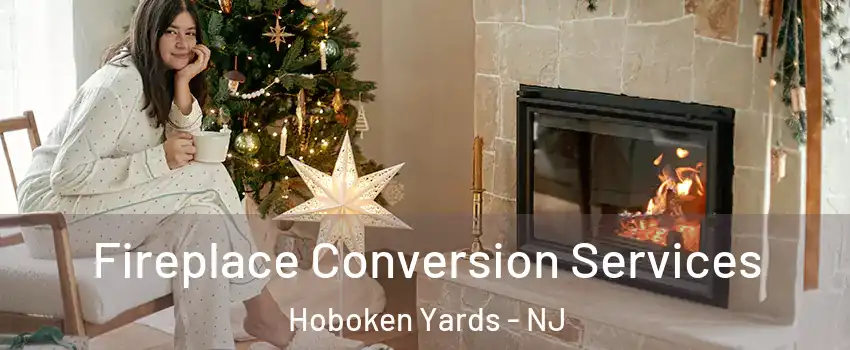 Fireplace Conversion Services Hoboken Yards - NJ