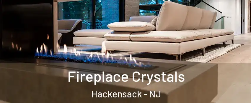 Fireplace Crystals Hackensack - NJ