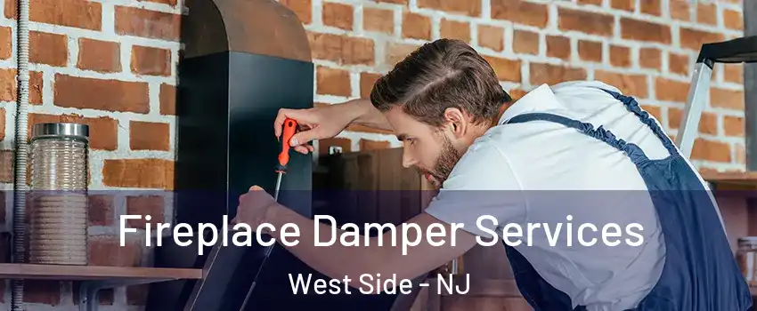 Fireplace Damper Services West Side - NJ