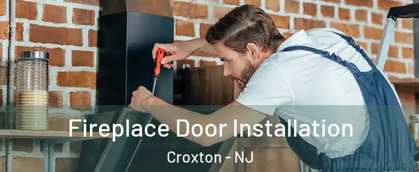 Fireplace Door Installation Croxton - NJ