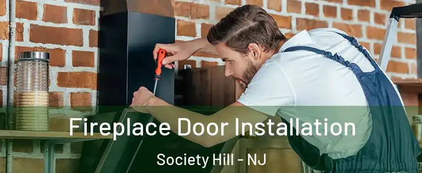 Fireplace Door Installation Society Hill - NJ