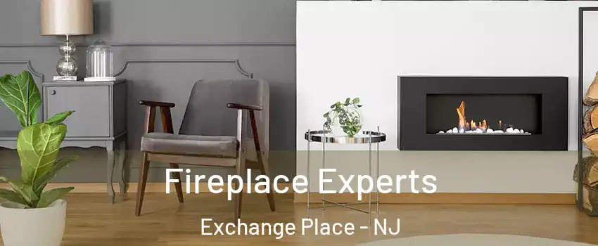 Fireplace Experts Exchange Place - NJ