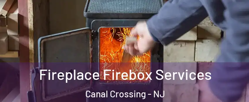 Fireplace Firebox Services Canal Crossing - NJ