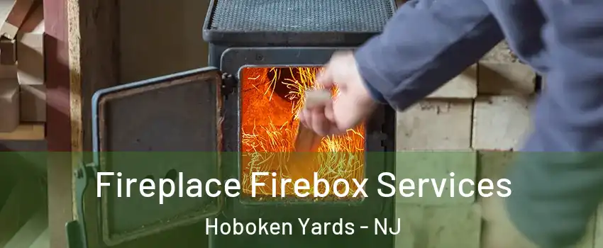 Fireplace Firebox Services Hoboken Yards - NJ