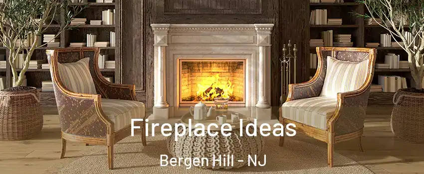 Fireplace Ideas Bergen Hill - NJ