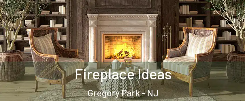 Fireplace Ideas Gregory Park - NJ