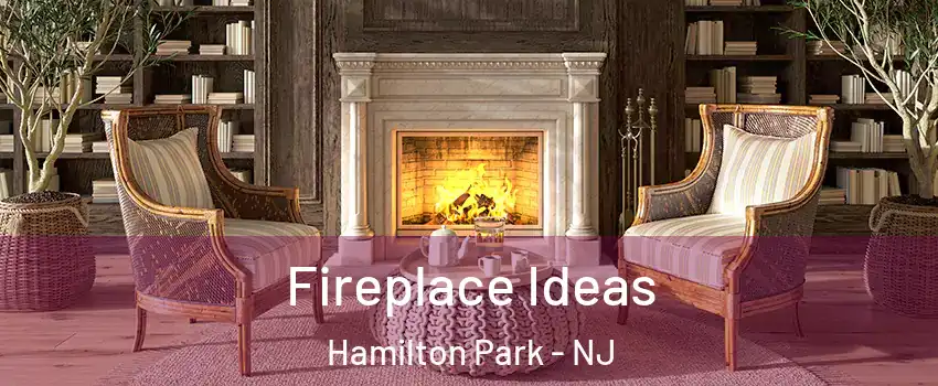 Fireplace Ideas Hamilton Park - NJ