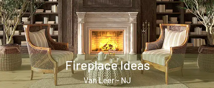 Fireplace Ideas Van Leer - NJ