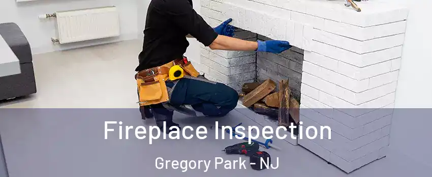 Fireplace Inspection Gregory Park - NJ