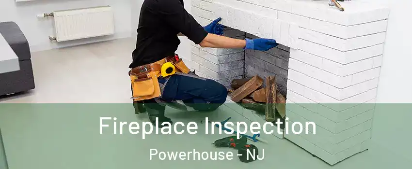 Fireplace Inspection Powerhouse - NJ