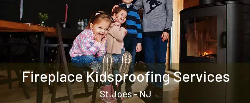 Fireplace Kidsproofing Services St.Joes - NJ