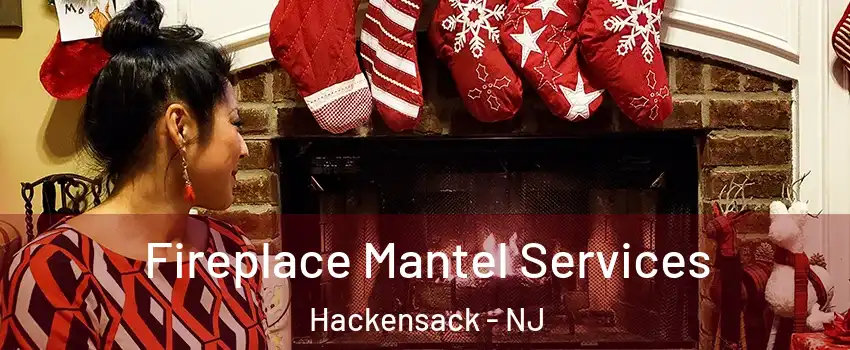 Fireplace Mantel Services Hackensack - NJ