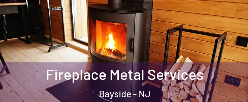 Fireplace Metal Services Bayside - NJ