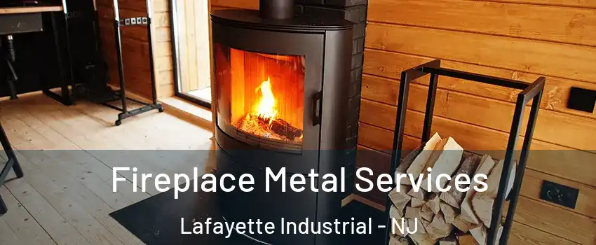 Fireplace Metal Services Lafayette Industrial - NJ