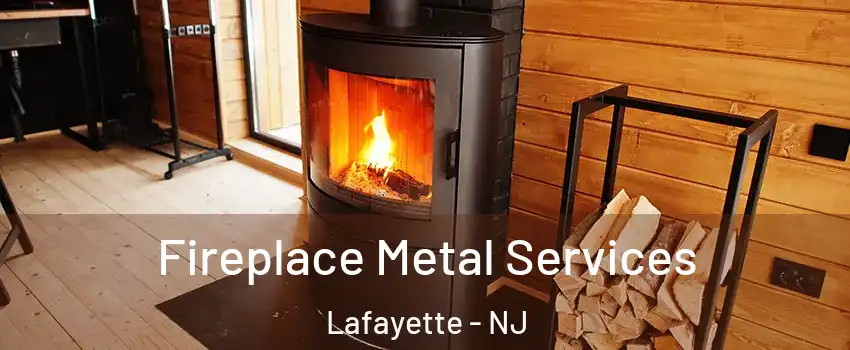 Fireplace Metal Services Lafayette - NJ