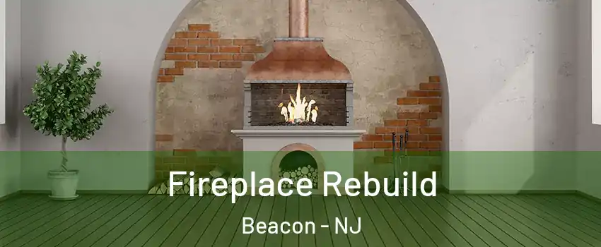 Fireplace Rebuild Beacon - NJ