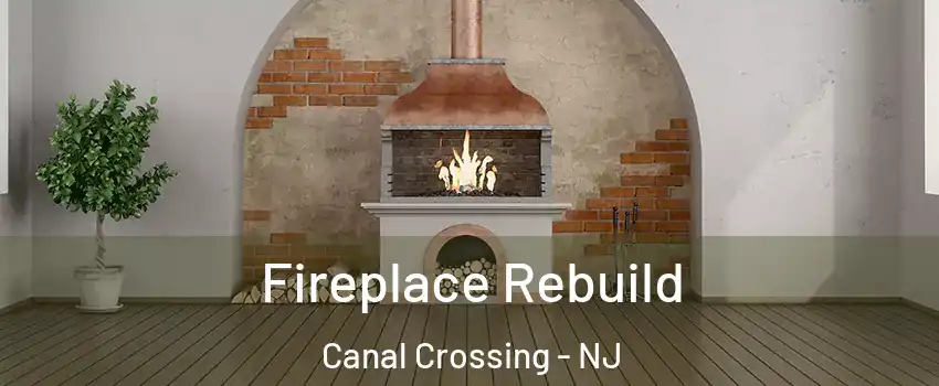 Fireplace Rebuild Canal Crossing - NJ