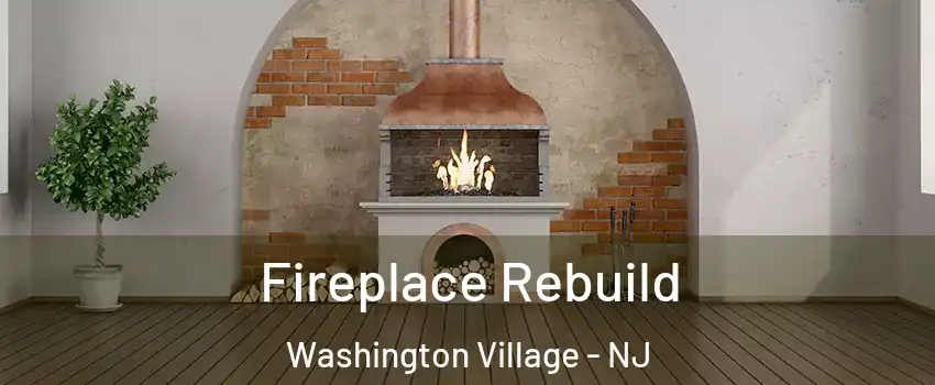 Fireplace Rebuild Washington Village - NJ