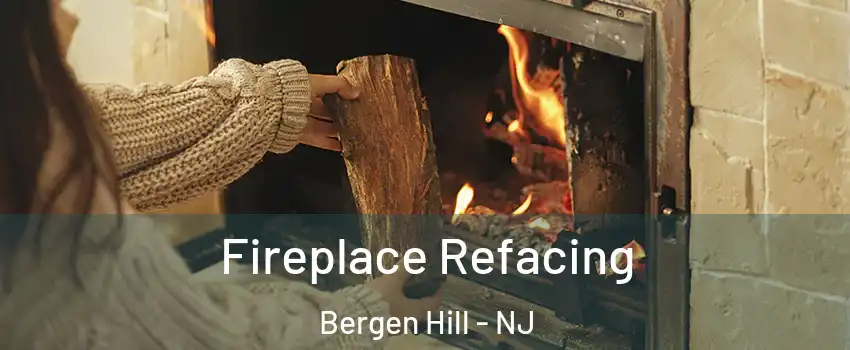 Fireplace Refacing Bergen Hill - NJ