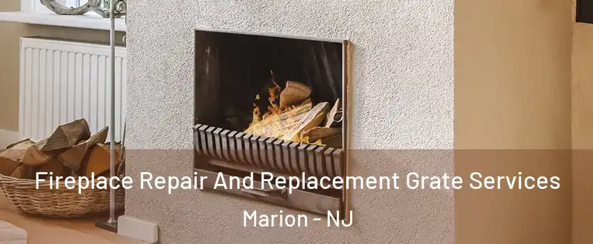 Fireplace Repair And Replacement Grate Services Marion - NJ