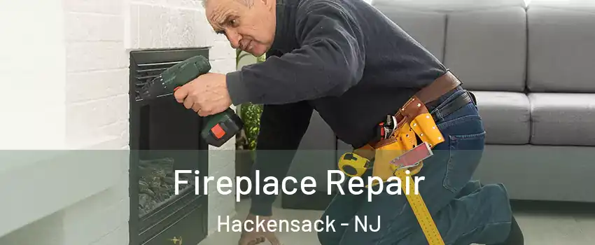 Fireplace Repair Hackensack - NJ