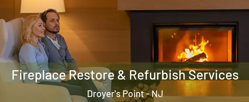 Fireplace Restore & Refurbish Services Droyer's Point - NJ