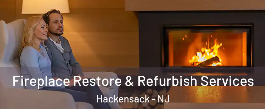 Fireplace Restore & Refurbish Services Hackensack - NJ