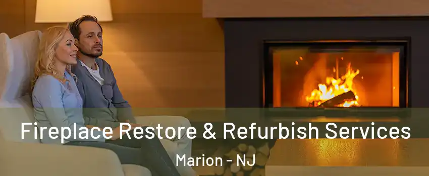 Fireplace Restore & Refurbish Services Marion - NJ