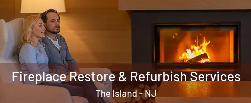 Fireplace Restore & Refurbish Services The Island - NJ