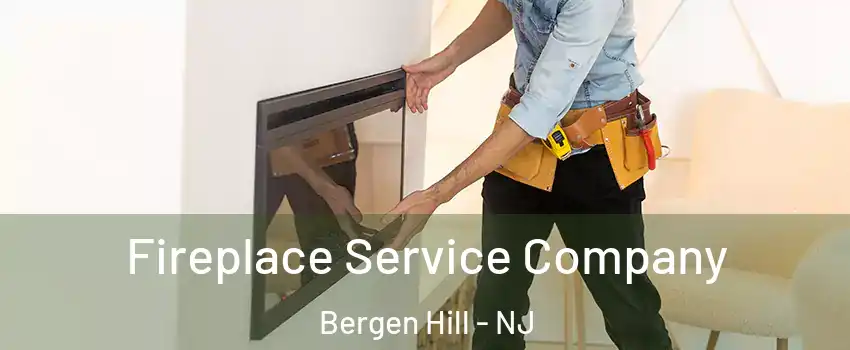 Fireplace Service Company Bergen Hill - NJ