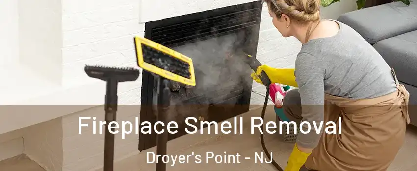 Fireplace Smell Removal Droyer's Point - NJ