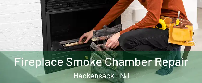 Fireplace Smoke Chamber Repair Hackensack - NJ