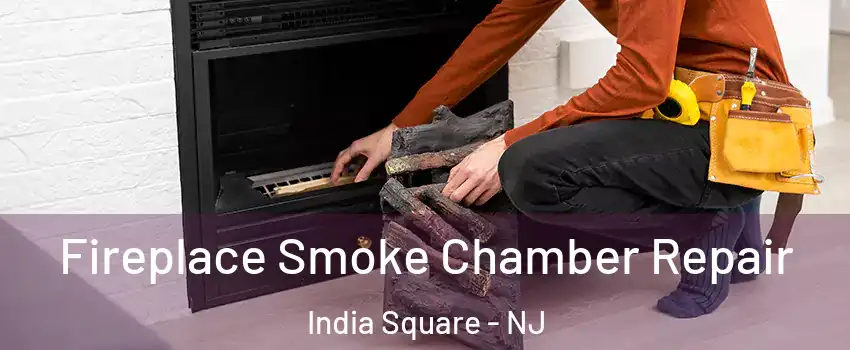 Fireplace Smoke Chamber Repair India Square - NJ