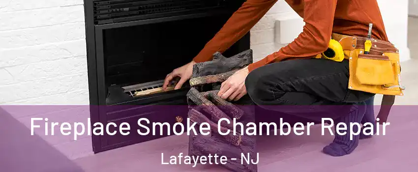 Fireplace Smoke Chamber Repair Lafayette - NJ