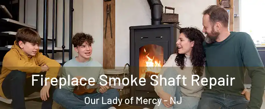 Fireplace Smoke Shaft Repair Our Lady of Mercy - NJ