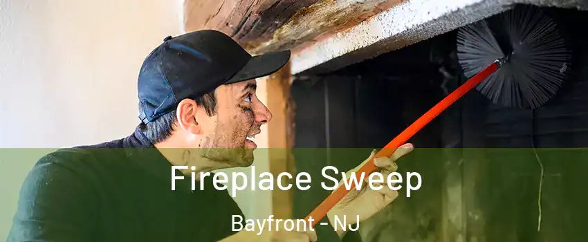 Fireplace Sweep Bayfront - NJ