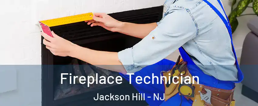 Fireplace Technician Jackson Hill - NJ